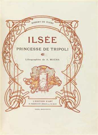 ROBERT DE FLERS (DATES UNKNOWN) & ALPHONSE MUCHA (1860-1939). ILSÉE / PRINCESSE DE TRIPOLI. Bound volume. 1897. 13x10 inches, 33x26 cm.